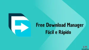 Leia mais sobre o artigo Free Download Manager – O melhor gestor de downloads grátis para PC