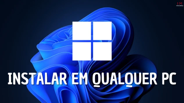 Como Instalar o Windows 11 em Qualquer PC Sem Requisitos