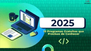 Leia mais sobre o artigo 10 Programas Gratuitos que Precisas de Conhecer em 2025!