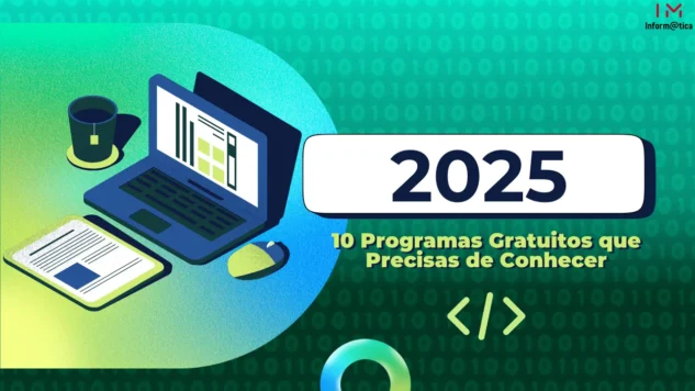 10 Programas Gratuitos que Precisas de Conhecer em 2025!