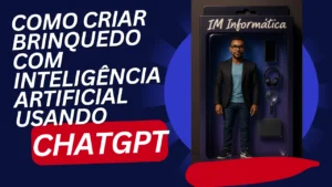 Leia mais sobre o artigo Como criar brinquedo com Inteligência Artificial usando ChatGPT